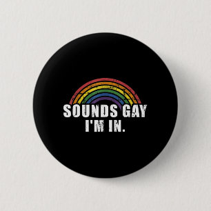 Spaß klingt schwul, ich bin mit Regenbogenflagge f Button