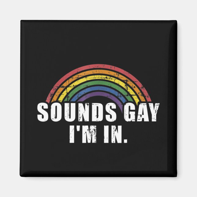 Spaß klingt schwul, ich bin mit Regenbogenflagge f Magnet (Vorne)