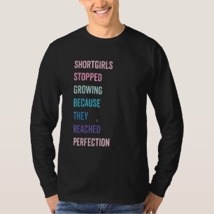 Spaß Kurze Mädchen stoppen Wachsen Sprichwort T-Shirt