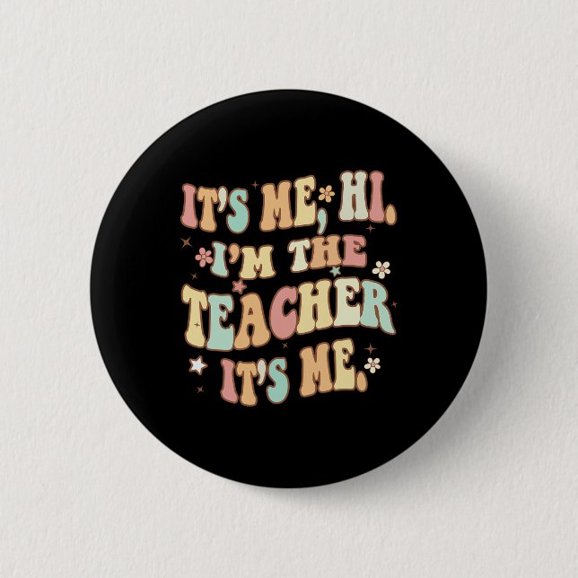 Spaß Lehrer Groovy Es ist ich Hi ich bin der Lehre Button (Vorderseite)