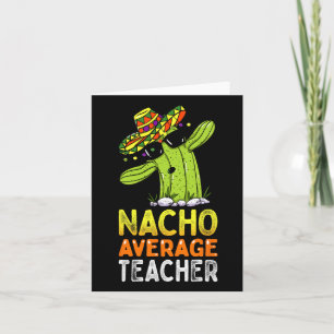 Spaß Lehrer Wertschätzung Spaß Funny Nacho Durchsc Karte