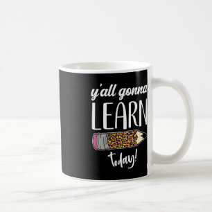 Spaß Lehrer zurück zur Schule Y'all lernen heute Kaffeetasse