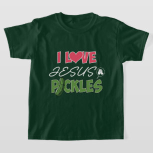 Spaß Liebe Jesus Pickles Wortkunst T-Shirt