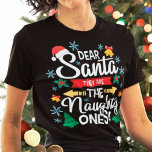 Spaß lieber Weihnachten sind sie die unartigen Wei T-Shirt<br><div class="desc">Schöner und lustiger T - Shirt mit der Formulierung Lieber Weihnachten,  sind die frechen in der modernen,  weißen Schrift mit Weihnachtsbäumen,  Schneeflocken,  kleinen goldenen Glocken,  einer roten Weihnachtsmannmütze und heiligen Blätter dekoriert.</div>