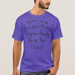 Spaß lustig Sie können nicht alle glücklich machen T-Shirt