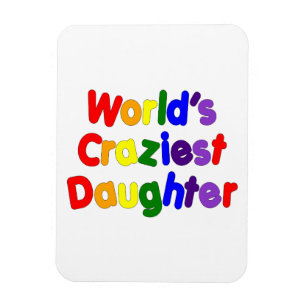 Spaß-lustige Töchter: Die verrückteste Tochter  Magnet