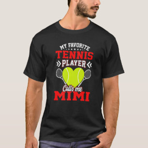 Spaß Mein Lieblings-Tennisspieler nennt mich Mimi T-Shirt
