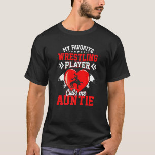 Spaß Mein Lieblings-Wrestling ruft mich Tante an T-Shirt