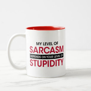 Spaß, mein Sarkasmus hängt von Ihrem Level ab. Zweifarbige Tasse