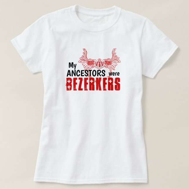 Spaß "Meine Vorfahren waren Berserkers" T-Shirt (Design vorne)