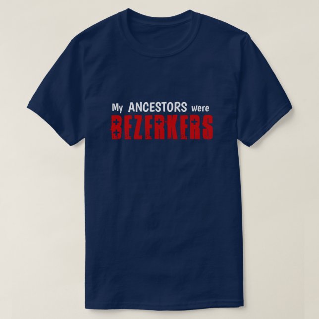 Spaß "Meine Vorfahren waren Berserkers" T-Shirt (Design vorne)