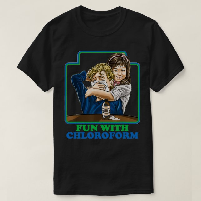 Spaß mit Chloroform Funny Dark Spaß sarkastisch T-Shirt (Design vorne)