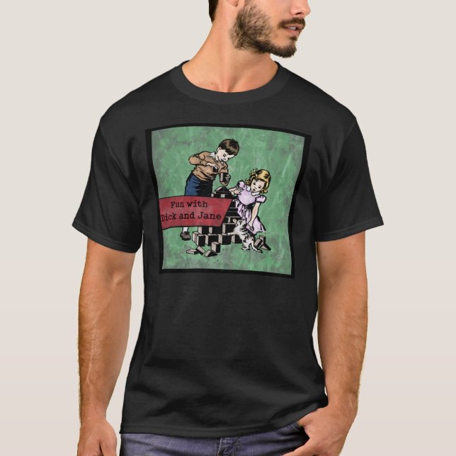 Spaß mit Dick und Jane (Not) Classic T-Shir T-Shirt (Vorderseite)