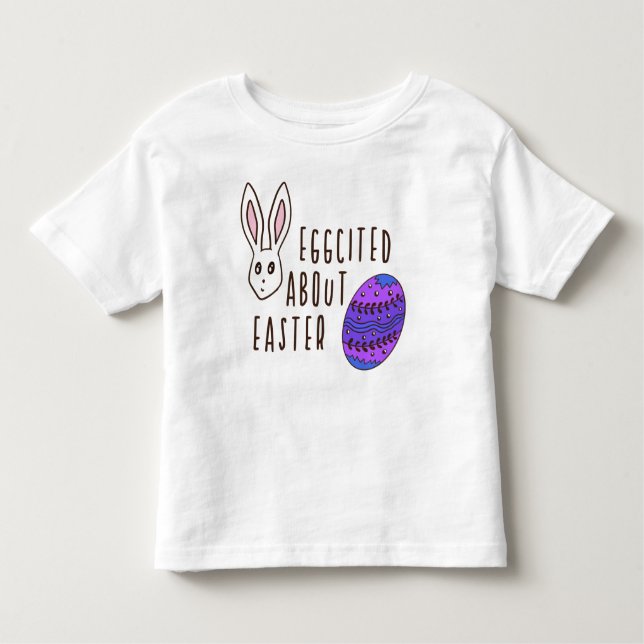 Spaß Ostern Niedlich Humorvoll über Ostern ausgetr Kleinkind T-shirt (Vorderseite)