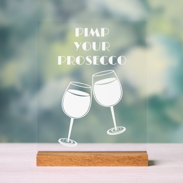 Spaß Pimp Ihr Prosecco Cocktail Bar Einladung Acrylschild (Neutral)