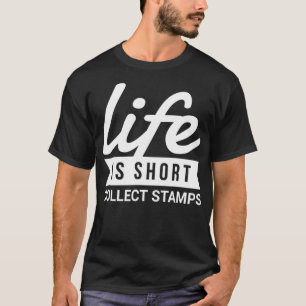 Spaß Sammler Leben ist Kurz Sammeln Briefmarke Ges T-Shirt