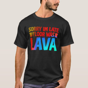 Spaß Sorry, ich bin zu spät Floor war Lave 2 T-Shirt