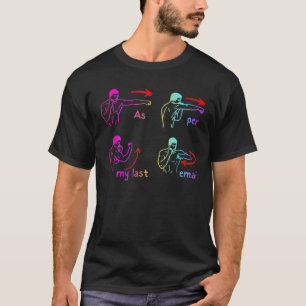 Spaß Spaß als je meine letzte E-Mail machen Ihren T-Shirt