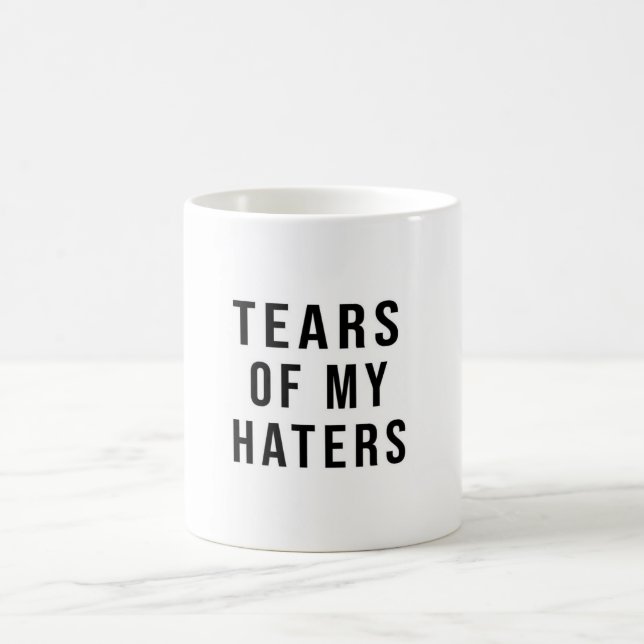 Spaß-Spaß-TEARS MEINER HASSER-Tasse Kaffeetasse (Mittel)