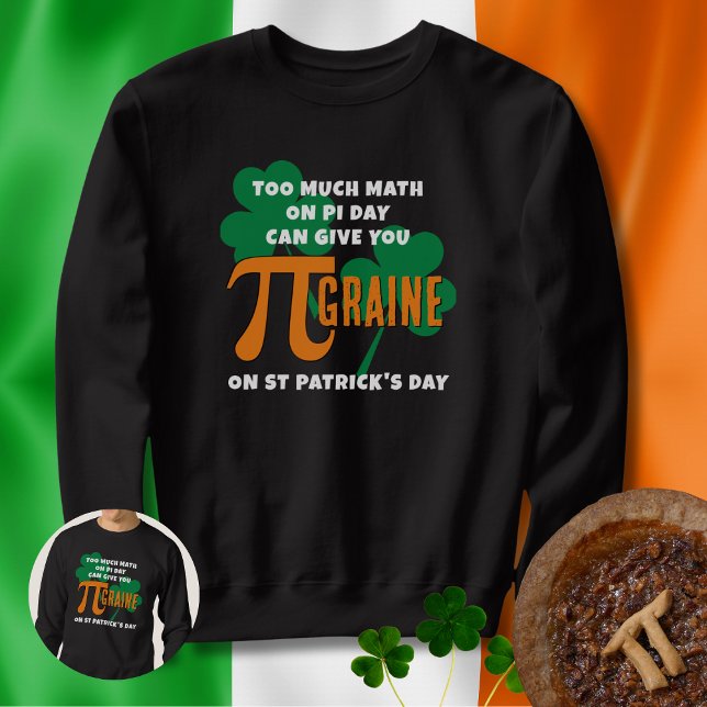 Spaß St Patrick's Day Pi Day Math Sweatshirt (Fun Pi Day and St Patrick's Day sweatshirt)