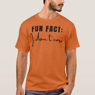 Spaß Tatsache, dass ich keine Sorge habe 3 T-Shirt