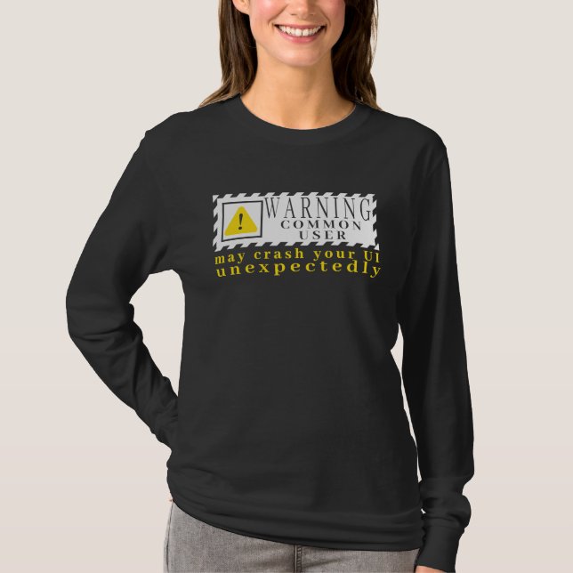 Spaß-Tech-Warnschild Allgemeiner Benutzer kann die T-Shirt (Vorderseite)
