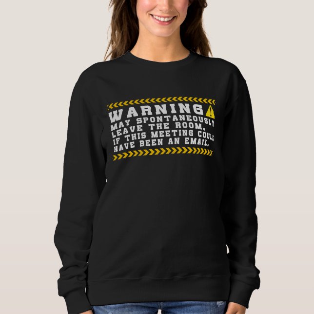 Spaß-Tech-Warnschild Besprechung könnte eine E-Mai Sweatshirt (Vorderseite)