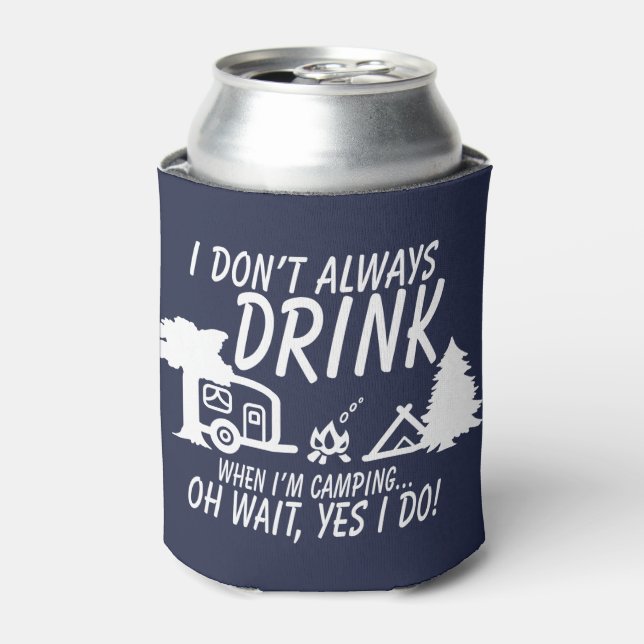 Spaß Trinken Sie nicht immer warten Ja, ich mache  Dosenkühler (Kanne Vorderseite)