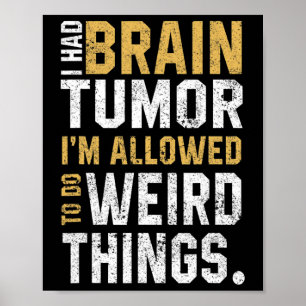 Spaß Tumorerwaage Aneurysma ich hatte ein Gehirn T Poster