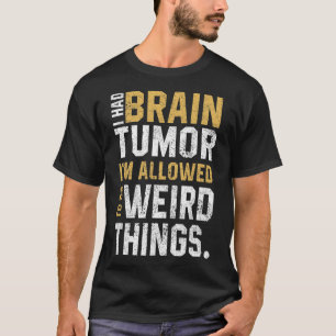 Spaß Tumorerwaage Aneurysma ich hatte ein Gehirn T T-Shirt