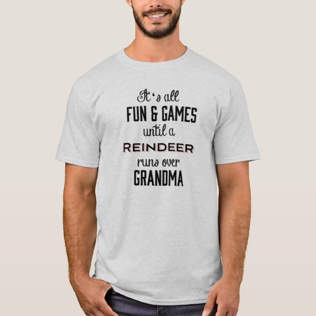 Spaß u. Spiele bis ein Ren lässt vorbei Großmutter T-Shirt (Vorderseite)