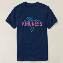 Spaß und Catchy "Choose Kindness" T - Shirt