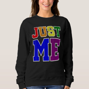 Spaß und kühl nur ich in lgbt Pride Rainbow Flag C Sweatshirt