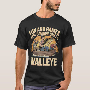 Spaß und Spiel bis jemand einen Glasauge verliert T-Shirt