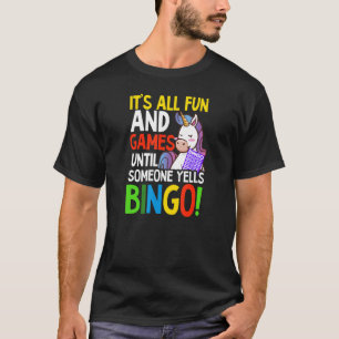 Spaß und Spiele bis jemand Yells Bingo Bingo Que T-Shirt