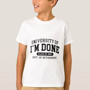 Spaß Universität Ich bin fertig Cl Von 2025 Lehrer T-Shirt