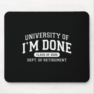 Spaß Universität Ich bin fertig Cl Von 2026 Lehrer Mousepad