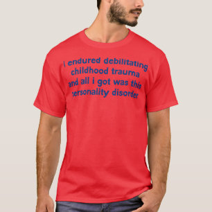 Spaß von Persönlichkeitsstörungen Zitat 1 T-Shirt