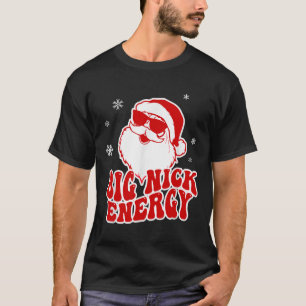Spaß Weihnachten Big Nick Energie Weihnachtsmann T-Shirt