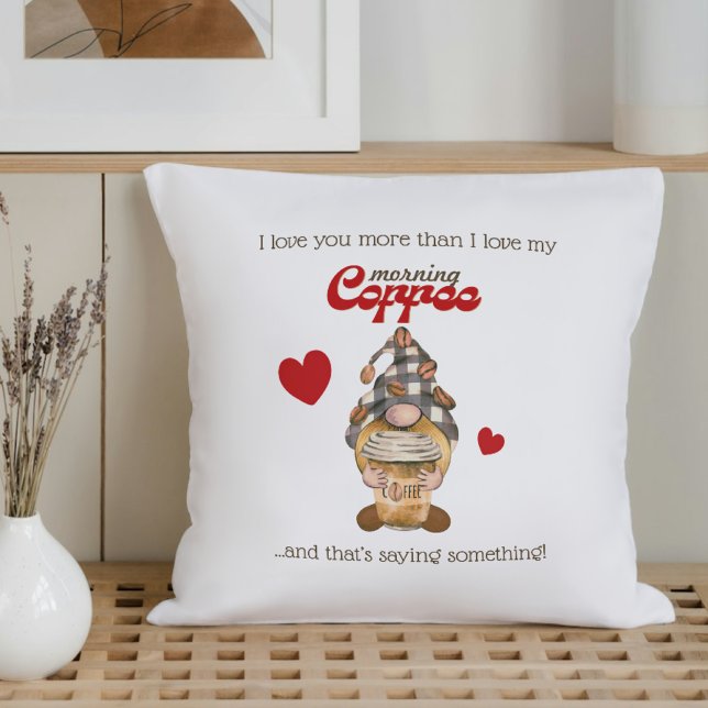 Spaß Zitat Gnome Kaffee Funny Valentinstag Geschen Kissen (Von Creator hochgeladen)