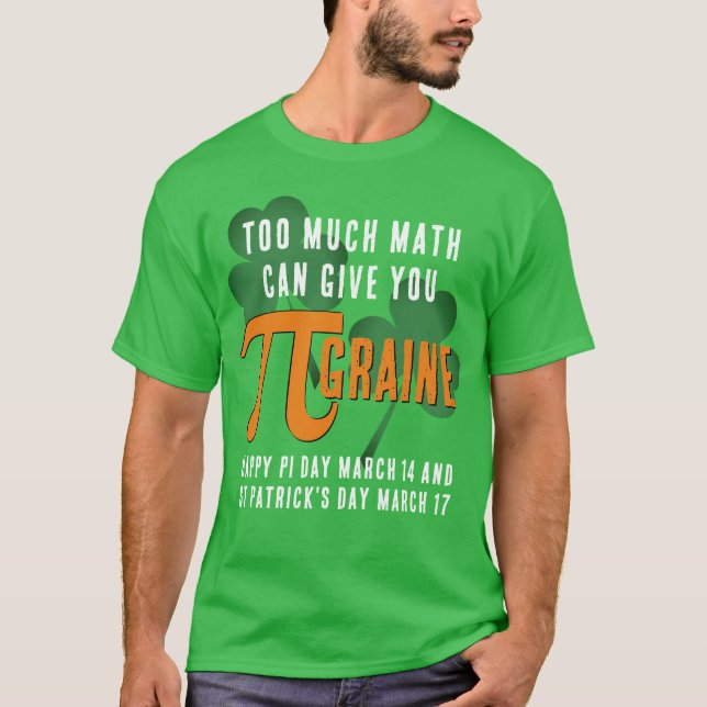 Spaß zu viel Pi Day St Patrick's Day T-Shirt (Vorderseite)