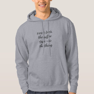 Spaß zuerst Kaffee dann die Sache Kostenvoranschla Hoodie