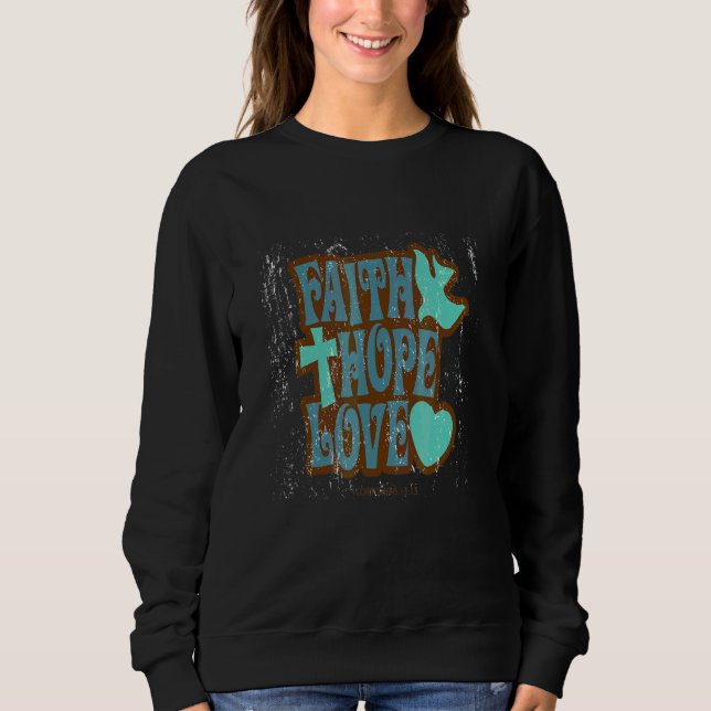 Spaßig religiös Glaube Hoffnung Liebe mit einem Vo Sweatshirt (Vorderseite)
