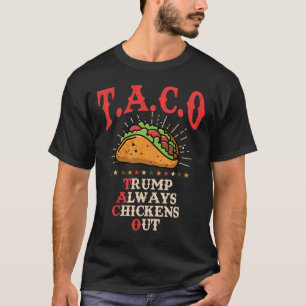 Spaßige Taco-Theorie trumpft Immer Hühnchen-Aus-Ta T-Shirt