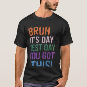 Spaßiger Retro-Testtag Lehrer Bruh Es ist Testtag  T-Shirt