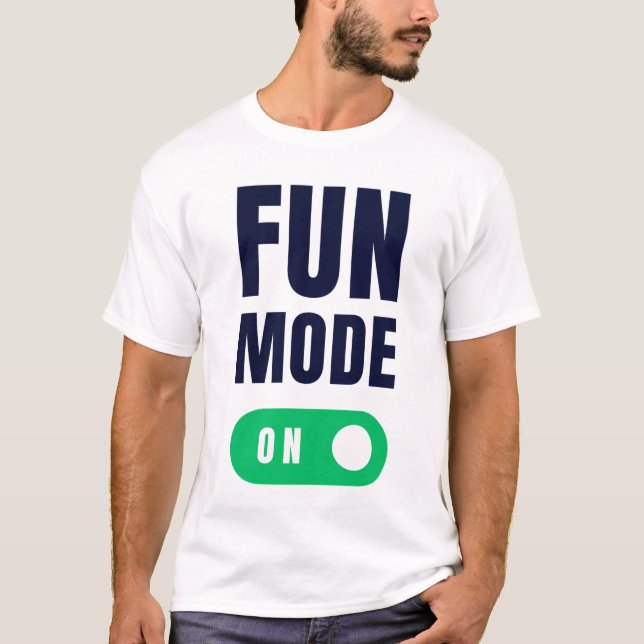 Spaßmodus aktiviert T-Shirt (Vorderseite)