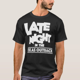 Späte Nacht in Texas Outback WHITE LOGO T-Shirt