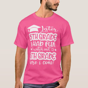 Später 5. Klasse hatte ich Spaß, hier die 6. Klass T-Shirt