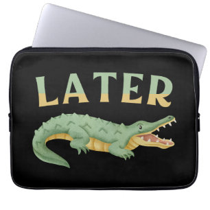 Später Alligator Lustiger Alligator Sarkastischer Laptopschutzhülle