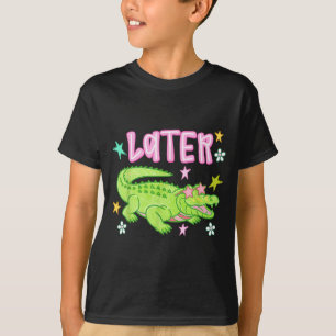 Später Gator Lustiger Alligator-Meme Lehrer Kinder T-Shirt
